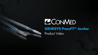 GENESYS™ PressFT™ Suture Anchor - ConMed Product Video