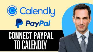 How to Connect PayPal to Calendly (2026) Step-by-Step Full Guide