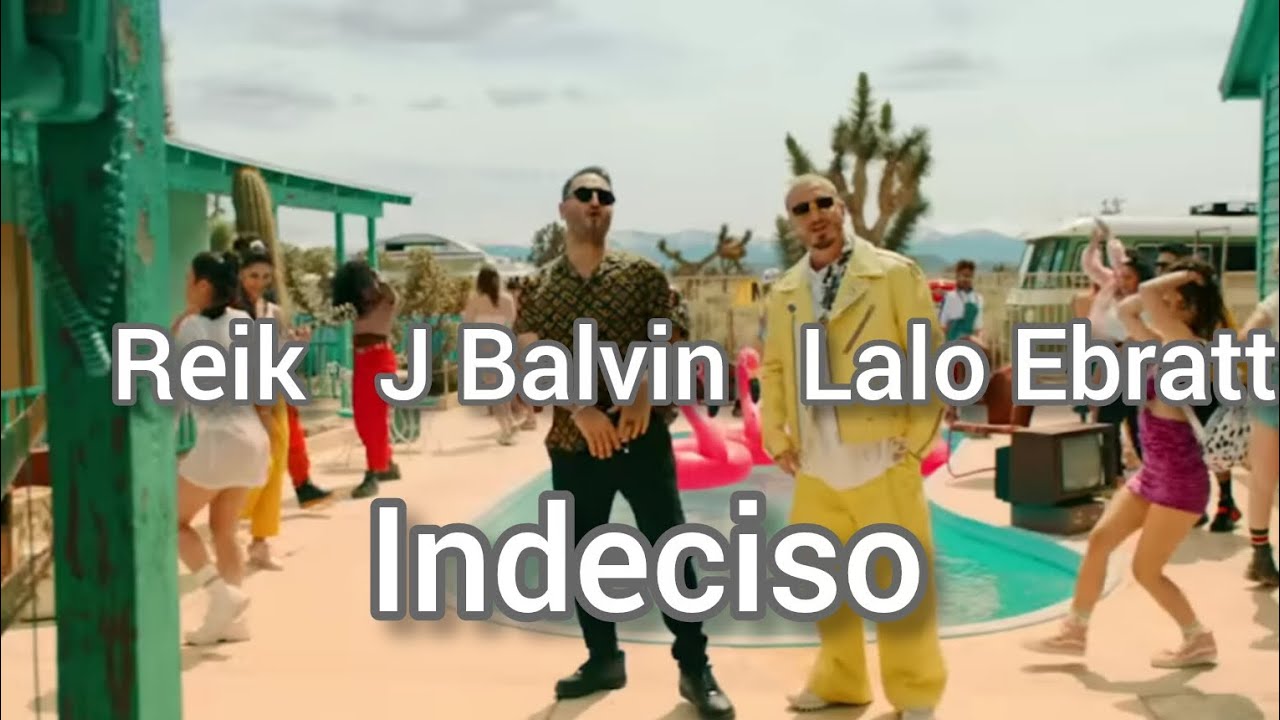Reik x J Balvin x Lalo Ebratt - Indeciso