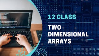 2D Arrays in Programs | 12 Class Computer Science | Chap 5 | FBISE Book | Code X.