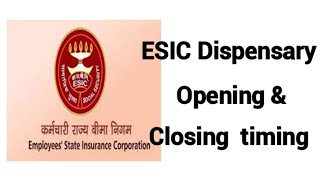 ESIC dispensary opening and closing timing|esic dispensary kitne baje tak khulta hai or band hota ha
