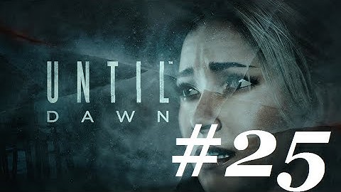 Until Dawn 100% Complete Guide: All Collectibles, 100% Survival Rate All Characters Part 25