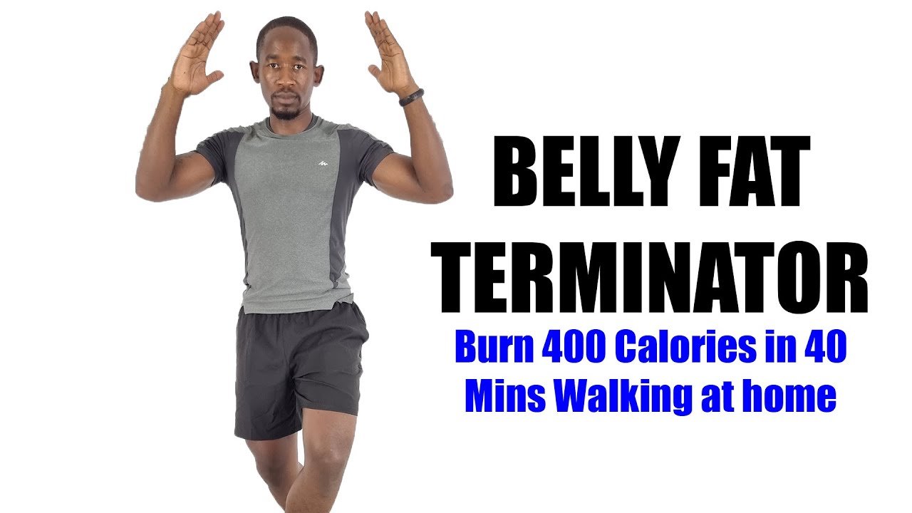 BELLY FAT TERMINATOR Walk At Home Workout 400 Calories In 40 Minutes BELLY FAT TERMINATOR Walk At Home Workout 400 Calories In 40 Minutes
