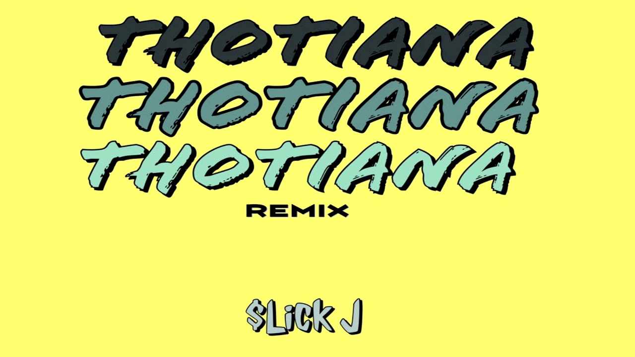 Thotiana Remix Slick J YouTube