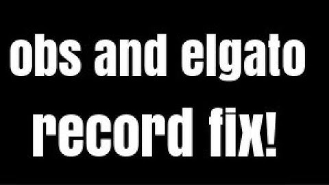 obs and elgato capture card fail to record fix that helped me