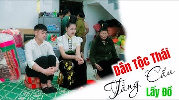 PHONG TỤC TẲNG CẨU LẤY ĐỒ VỀ NHÀ CHỒNG CỦA NGƯỜI THÁI ĐEN TÂY BẮC SƠN LA “ Bản Thẳm “