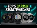 Top 5 Garmin Smartwatches in 2025 | From Runners to Adventurers