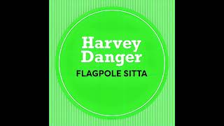 Harvey Danger - Flagpole Sitta (Extended AER)