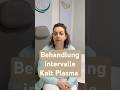 Behandlungintervalle Kalt Plasma 