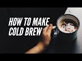 How To Make Cold Brew Coffee