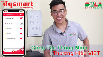 Hướng Dẫn Sử Dụng Và Cài Đặt Công Tắc Thông Minh ĐQSmart Trên Điện Thoại | SALA Smarthome