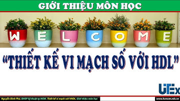 Giới thiệu môn học thiết kế vi mạch số với HDL