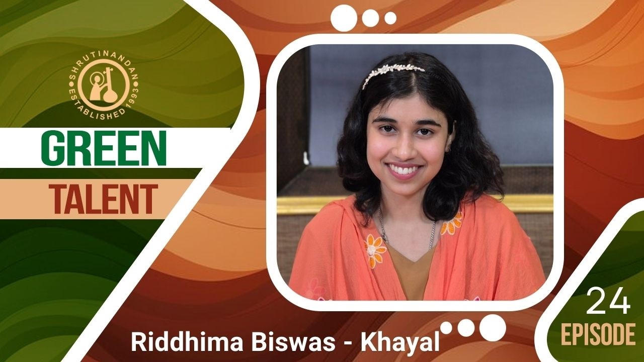 Riddhima Biswas | Khayal | Green Talent | Shrutinandan