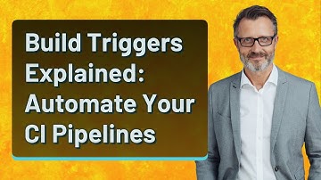 Build Triggers Explained: Automate Your CI Pipelines