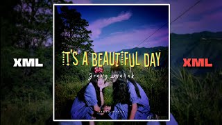 Its A Beautiful Day  Alight Motion Xml Preset  Whatsapp Status  Xml In Discription