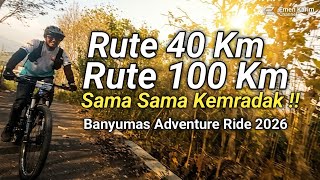 RUTE 40 KM/100 KM SAMA SAMA KEMRADAK/BANYUMAS ADVENTURE RIDE 2026/GOWES BARENG SEPEDA ROAD BIKE /MTB
