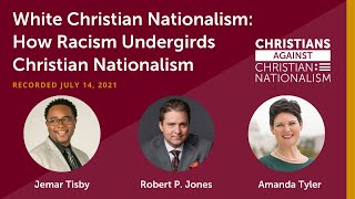 White Christian Nationalism: How Racism Undergirds Christian Nationalism