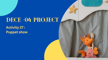 Activity 27/ Puppet Show / DECE 04 Project Work/ IGNOU