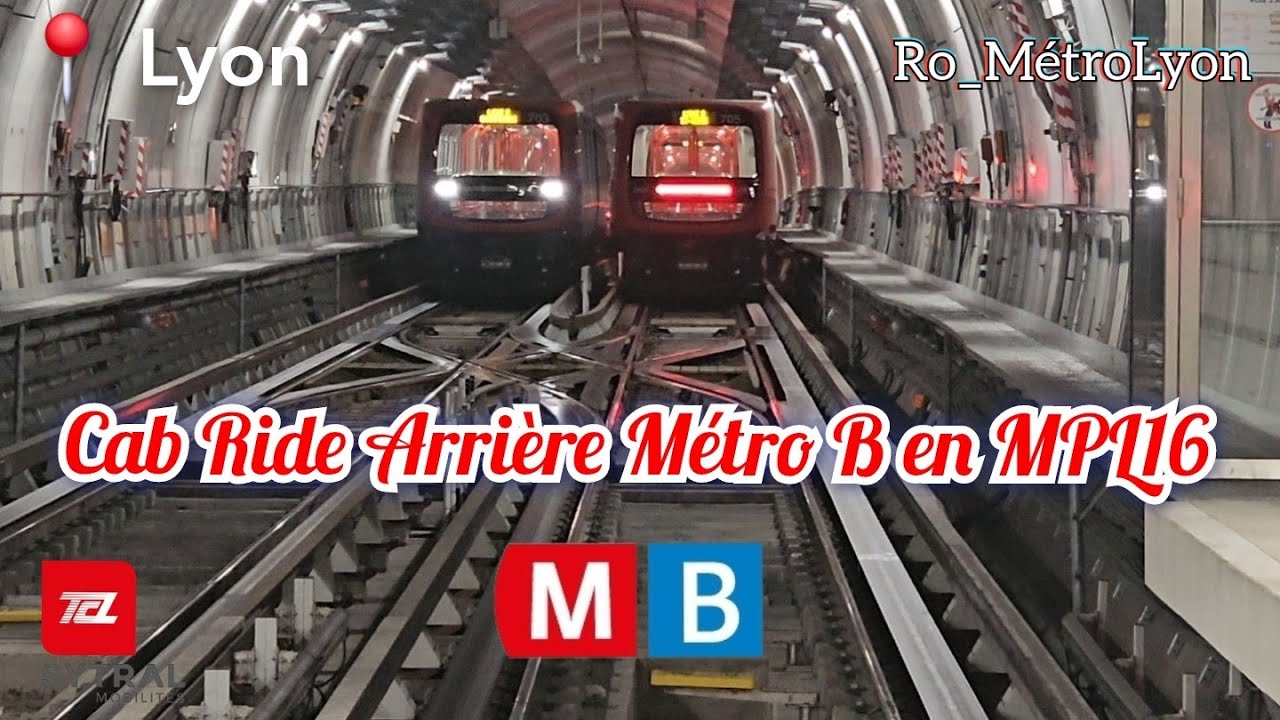 Cab Ride Arrière du Métro B de Lyon (de St-Genis Laval HLS à Gare d'Oullins) en MPL16