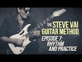 The Steve Vai Guitar Method - Episode 7 - Rhythm and Practice Routines