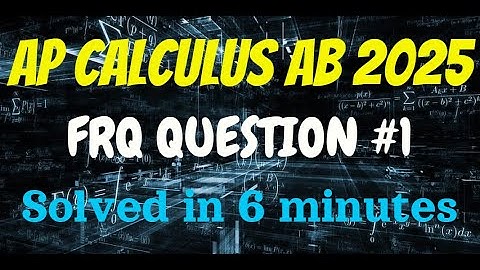 AP Calculus AB 2025 FRQ #1 – Step-by-Step Solution + Explanation