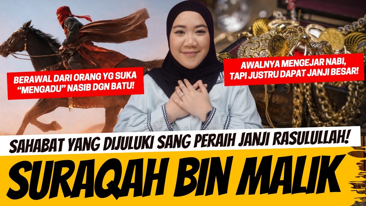 DARI PEMBURU NABI, MENJADI PERAIH JANJI NABI - SURAQAH BIN MALIK
