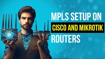 How to Configure MPLS on MikroTik and Cisco Routers