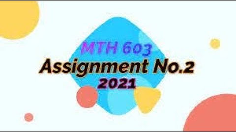 MTH603 Assignment no 2 Solution Spring 2021
