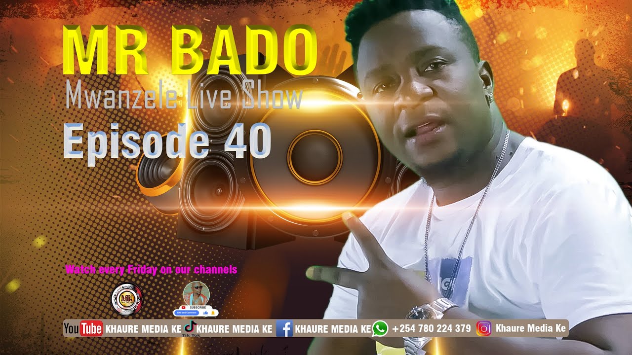 Mr Bado Mwanzele Live Show Episode 40