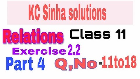 Relation class11th maths(Kc sinha solution)Part-4, Q.no-11to18,|by omprakash sir,aurangabad,