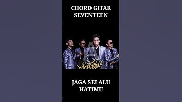 chord lagu seventeen jaga selalu hatimu #chordgitar #seventeen #jagaselaluhatimu