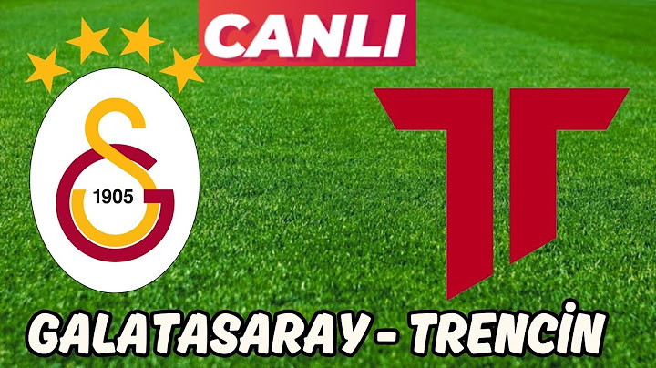 GALATASARAY TRENCİN MAÇI CANLI İZLE