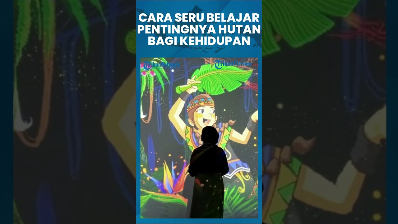 Hutan Hujan ImersifKu, Cara Seru Belajar Pentingnya Hutan untuk Kehidupan