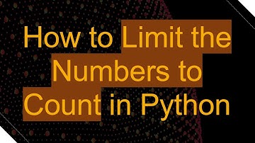 How to Limit the Numbers to Count in Python