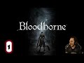 Let's Play: Bloodborne Part 1 (Side A)