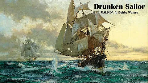 [1 hour] Drunken Sailor - MALINDA ft. Bobby Waters