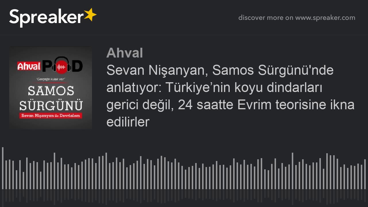 Sevan Nişanyan, Samos Sürgünü'nde anlatıyor: Türkiye’nin koyu dindarları gerici değil, 24 saatte Evr