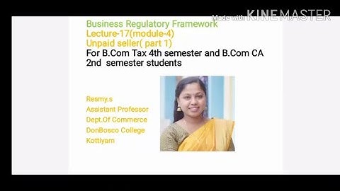 LECTURE-17--BUSINESS REGULATORY FRAMEWORK (MODULE-4) UNPAID SELLER (PART 1)
