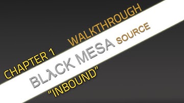 [HD] Black Mesa Source - Chapter 1 "Inbound" - ArksunHD