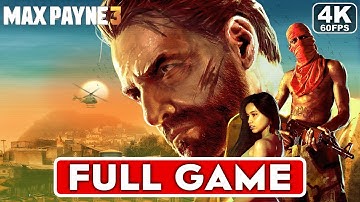MAX PAYNE 3 Gameplay Walkthrough FULL GAME [4K 60FPS PC ULTRA] - No Commentary