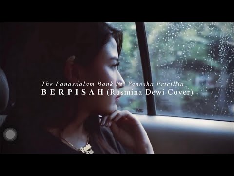 Berpisah - The Panasdalam Bank Ft Vanesha Pricillia (Ost Dilan 1991) Cover By Rusmina Dewi