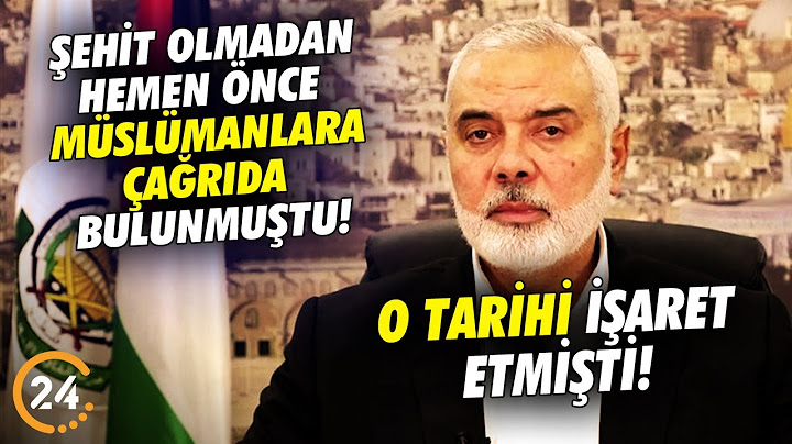 Hamas Lideri Haniye Şehit Edilmeden Önce Müslümanlara Çağrıda Bulunup O Tarihi İşaret Etmişti!