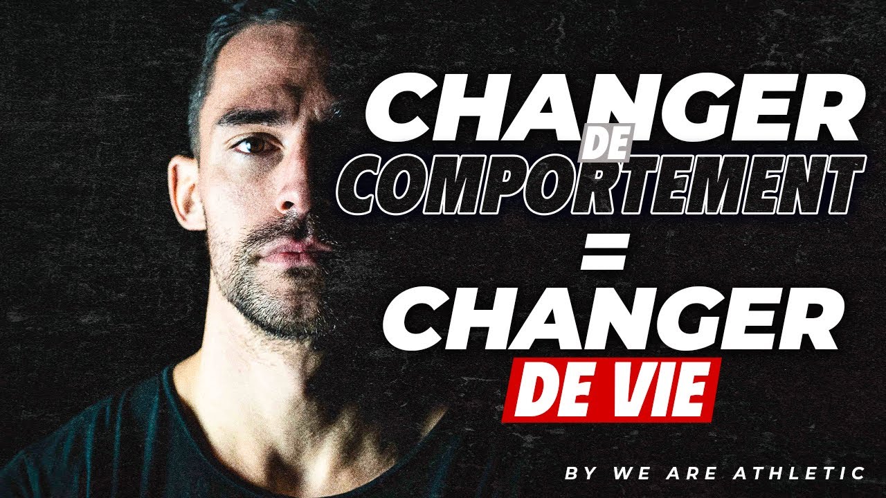 Changez de comportement pour changer de vie - YouTube
