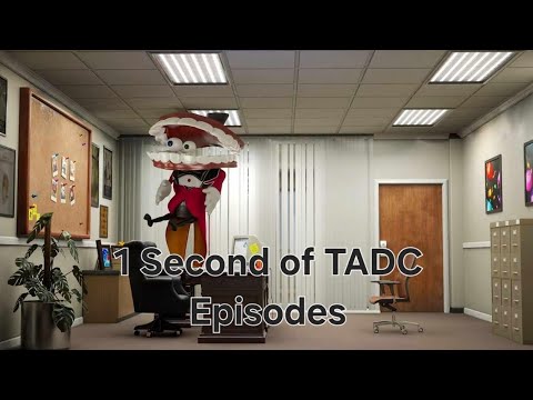 1 Second of Every Episode of TADC - YouTube