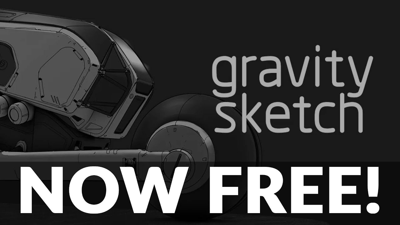 Gravity Sketch now FREE!