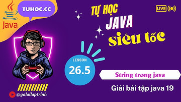 26.5 giải bài tập string java 19 - Kiểu dữ liệu String trong Java