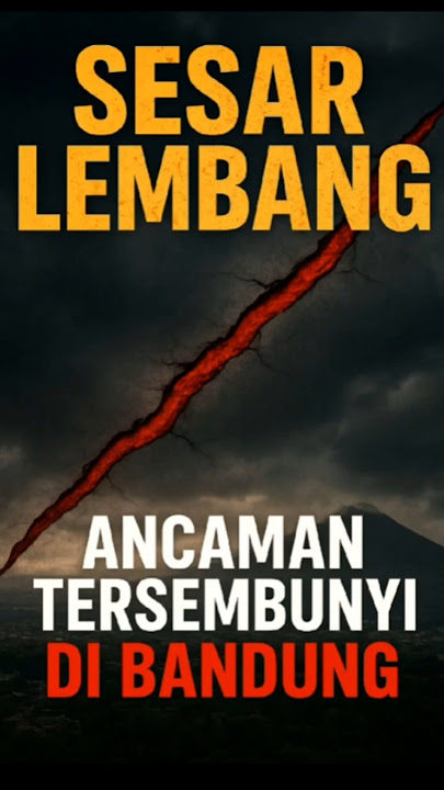 Sesar Lembang: Ancaman Besar yang Mengintai Bandung #SesarLembang #Bandung #Lembang #PatahanLembang