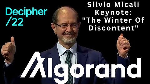 Algorand Founder Silvio Micali - Keynote talk At Decipher 2022 - The Winter Of Discontent @Algorand