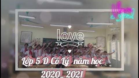 Trường TH Trâu Quỳ Lớp 5Dliên khóa 2016 _ 2021.