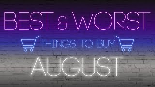 Best and Worst Things to Buy in August 2020